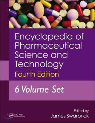 Encyclopedia of Pharmaceutical Science and Technology, Six Volume Set (Print)