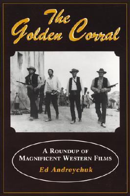 The Golden Corral: The Roundup of Magnificent Western Films