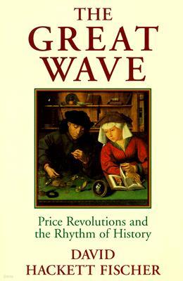 Great Wave: Price Revolutions & the Rhythm of History
