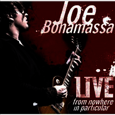 Joe Bonamassa — Live From Nowhere In Particular 앨범 커버