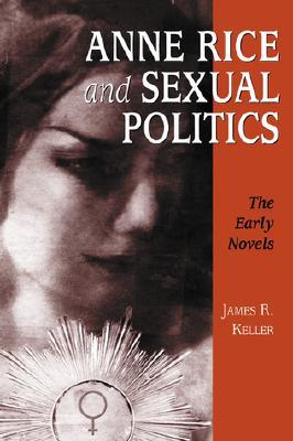 Anne Rice and Sexual Politics: The Early Novels