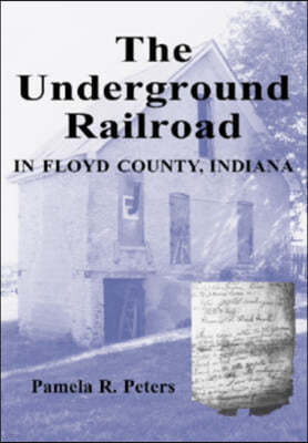 The Underground Railroad in Floyd County, Indiana