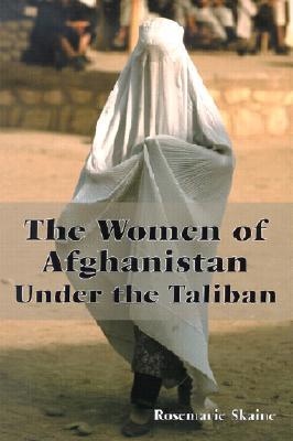 The Women of Afghanistan Under the Taliban