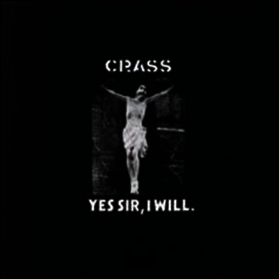 Crass — Yes Sir, I Will 앨범 커버