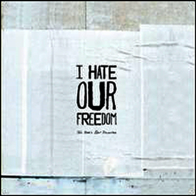 I Hate Our Freedom — This Year's Best Disaster 앨범 커버