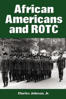 African Americans and ROTC: Military, Naval and Aeroscience Programs at Historically Black Colleges, 1916-1973