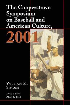 The Cooperstown Symposium on Baseball and American Culture