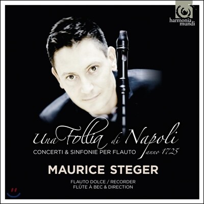 Maurice Steger 모리스 스테거 리코더 작품집 - 나폴리아 1725년 (Una follia di Napoli 1725)