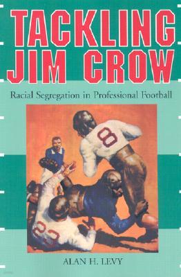 Tackling Jim Crow: Racial Segregation in Professional Football