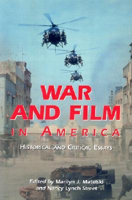 War and Film in America: Historical and Critical Essays