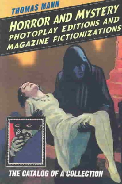 Horror and Mystery Photoplay Editions and Magazine Fictionizations: The Catalog of a Collection