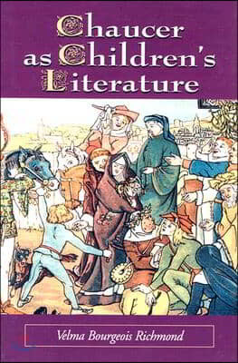 Chaucer as Children's Literature: Retellings from the Victorian and Edwardian Eras