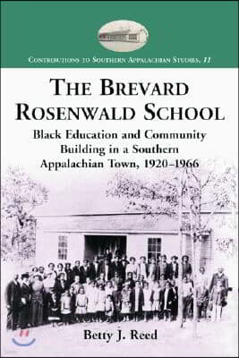 The Brevard Rosenwald School: Black Education and Community Building in a Southern Appalachian Town, 1920-1966