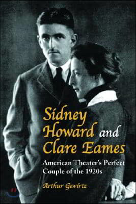 Sidney Howard and Clare Eames: American Theater's Perfect Couple of the 1920s