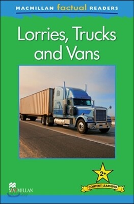 Macmillan Factual Readers Level 2+: Lorries, Trucks and Vans