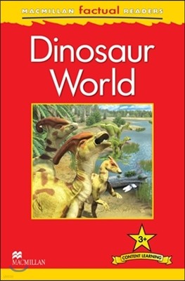 Macmillan Factual Readers Level 3+: Dinosaur World