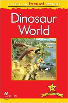 Macmillan Factual Readers Level 3+: Dinosaur World