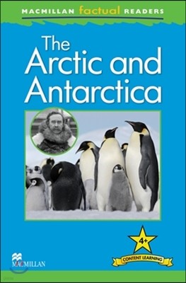 Macmillan Factual Readers Level 4+: Arctic and Antarctica