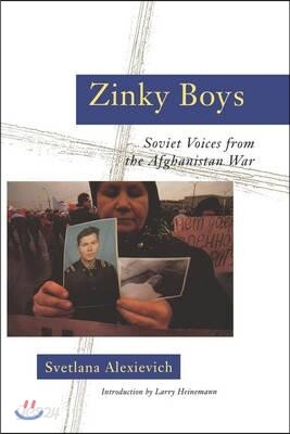 Zinky Boys: Soviet Voices from the Afghanistan War