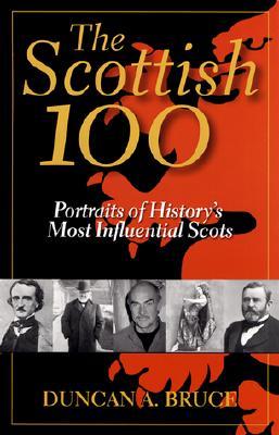 The Scottish 100: Portraits of History's Most Influential Scots