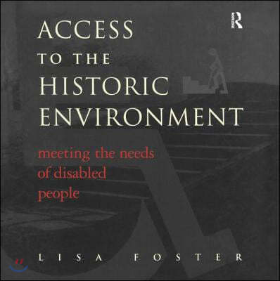 Access to the Historic Environment: Meeting the Needs of Disabled People