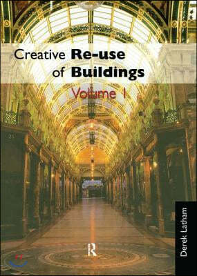 Creative Reuse of Buildings: Two Volume Set