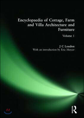 Encyclopaedia of Cottage, Farm and Villa Architecture and Fu