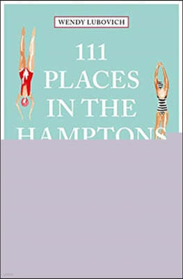 111 Places in the Hamptons That You Must Not Miss