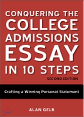 Conquering the College Admissions Essay in 10 Steps