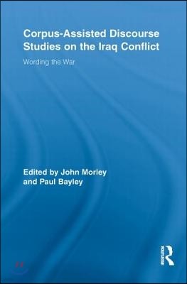 Corpus-Assisted Discourse Studies on the Iraq Conflict