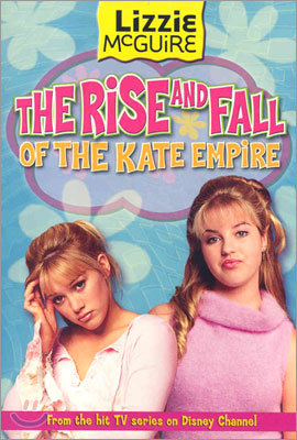 Lizzie McGuire Junior Novel #04 : The Rise and Fall of the Kate Empire