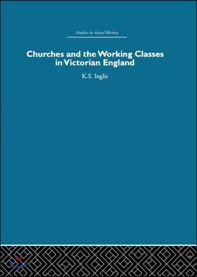 Churches and the Working Classes in Victorian England