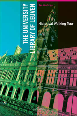 The University Library of Leuven: Historical Walking Guide