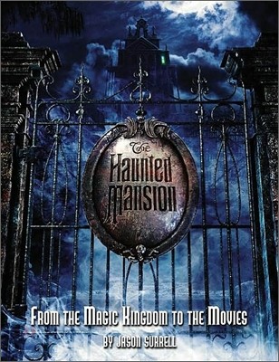 The Haunted Mansion : From the Magic Kingdom to the Movies