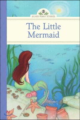 Silver Penny Stories : The Little Mermaid