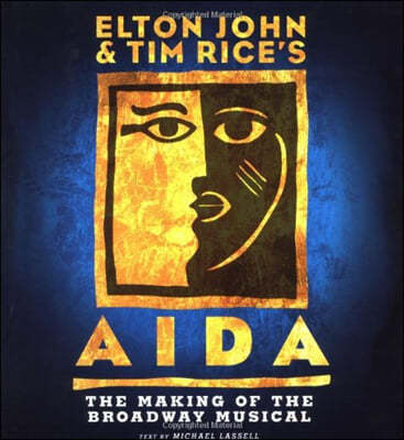 Elton John & Tim Rice's Aida: The Making of a Broadway Musical