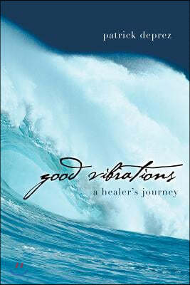 Good Vibrations-A Healer's Journey