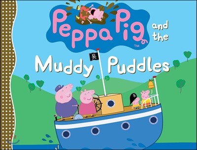 Peppa Pig and the Muddy Puddles