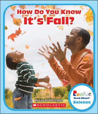 How Do You Know It's Fall? (Rookie Read-About Science: Seasons)