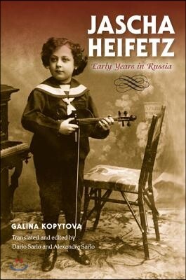 Jascha Heifetz: Early Years in Russia