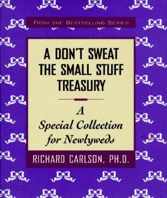 A Don't Sweat the Small Stuff Treasury: A Special Collection for Newlyweds