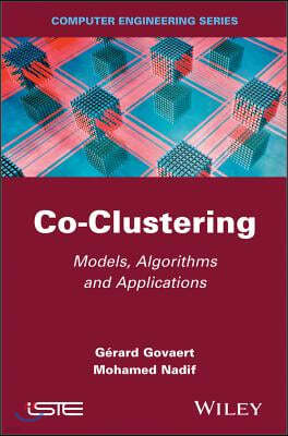 Co-Clustering: Models, Algorithms and Applications