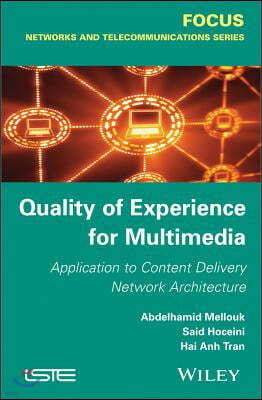 Quality of Experience for Multimedia: Application to Content Delivery Network Architecture