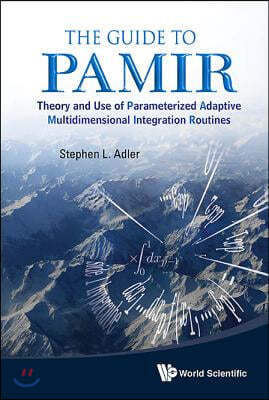 Guide to Pamir, The: Theory and Use of Parameterized Adaptive Multidimensional Integration Routines