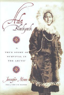 Ada Blackjack: A True Story of Survival in the Arctic