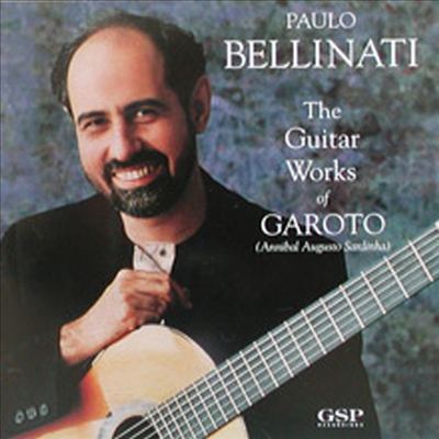  Ÿ ǰ (The Guitar Works of Garoto) - Paulo Bellinati