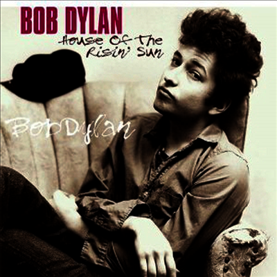 Bob Dylan — House Of The Risin' Sun (Bonus Track) 앨범 커버