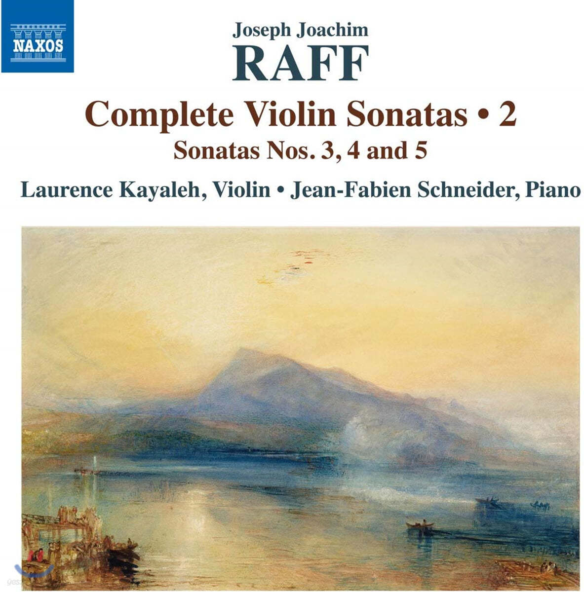 Laurence Kayaleh 요아힘 라프: 바이올린 소나타 전곡 2집 - 3, 4, 5번 (Joachim Raff: Complete Violin Sonatas Vol.2)