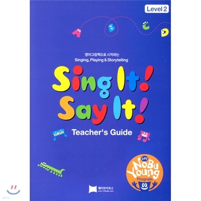 Sing It Say It! Level 2 : Teacher's Guide