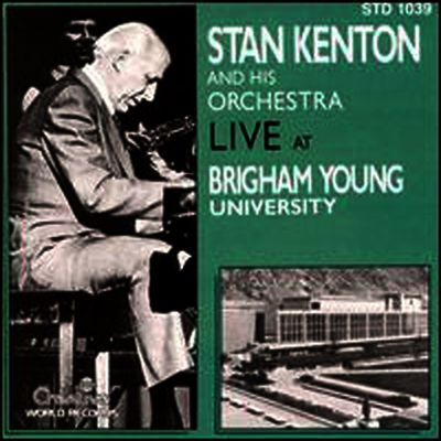 Stan Kenton & His Orchestra — Live at Brigham Young University 앨범 커버